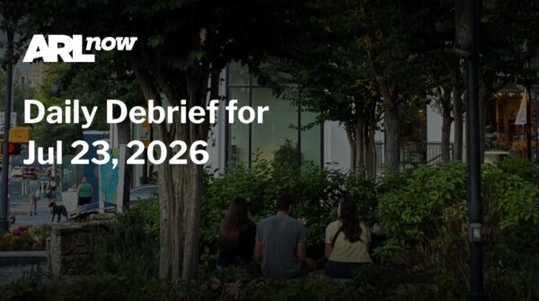 ARLnow Daily Debrief banner: three people sit in a shaded urban park with trees, overlaid text reads “Daily Debrief for Jul 23, 2026.”