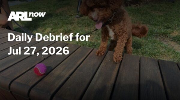 ARL Now logo with the headline 'Daily Debrief for Jul 27, 2026' over a photo of a brown dog on a wooden deck with a pink tennis ball nearby.