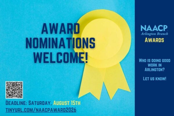Poster promoting NAACP Arlington Awards: bold blue text 'AWARD NOMINATIONS WELCOME' with a large yellow ribbon on a blue background; QR code bottom left and deadline info at bottom left.