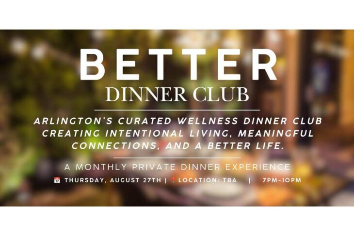 Promotional banner for Better Dinner Club: Arlington's curated wellness dinner club with 'A monthly private dinner experience' and event details (date, location, time).