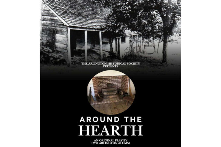 Poster for 'Around the Hearth' play by Two Arlington Alumni; black-and-white house image above a circular hearth photo.