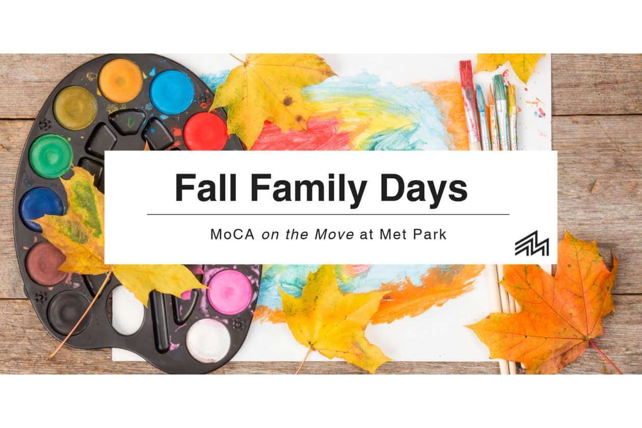 Fall Family Days banner: MoCA on the Move at Met Park, with a painter's palette, brushes, and autumn leaves.