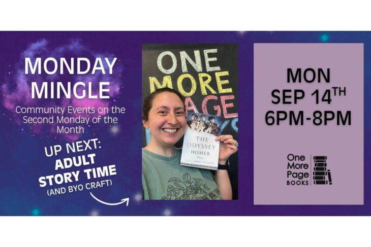Event banner for One More Page Books: Monday Mingle on the second Monday; person holds a copy of The Odyssey; next event is Adult Story Time with BYO craft (Sept 14, 6–8 PM).