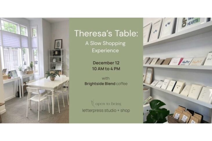 Promotional banner for Theresa's Table: A Slow Shopping Experience, December 12, 10 AM–4 PM, with Brightside Blend coffee at an open letterpress studio and shop.