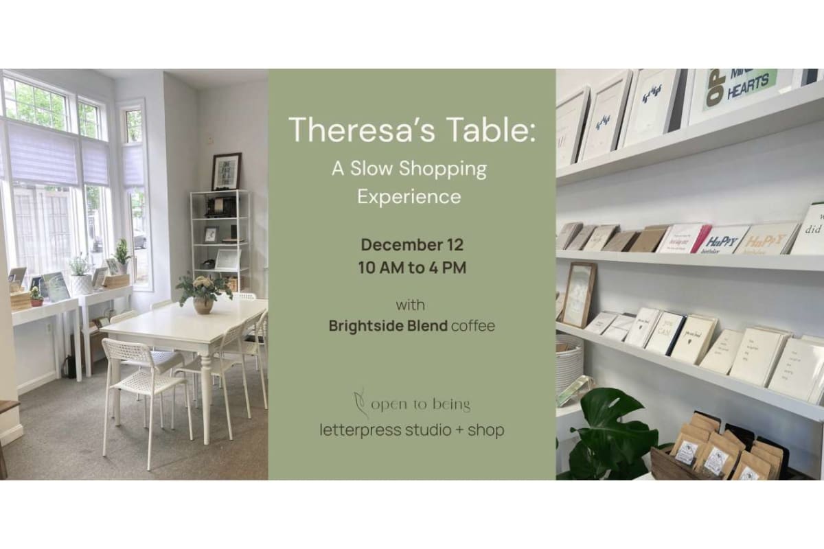 Promotional banner for Theresa's Table: A Slow Shopping Experience, December 12, 10 AM–4 PM, with Brightside Blend coffee at an open letterpress studio and shop.