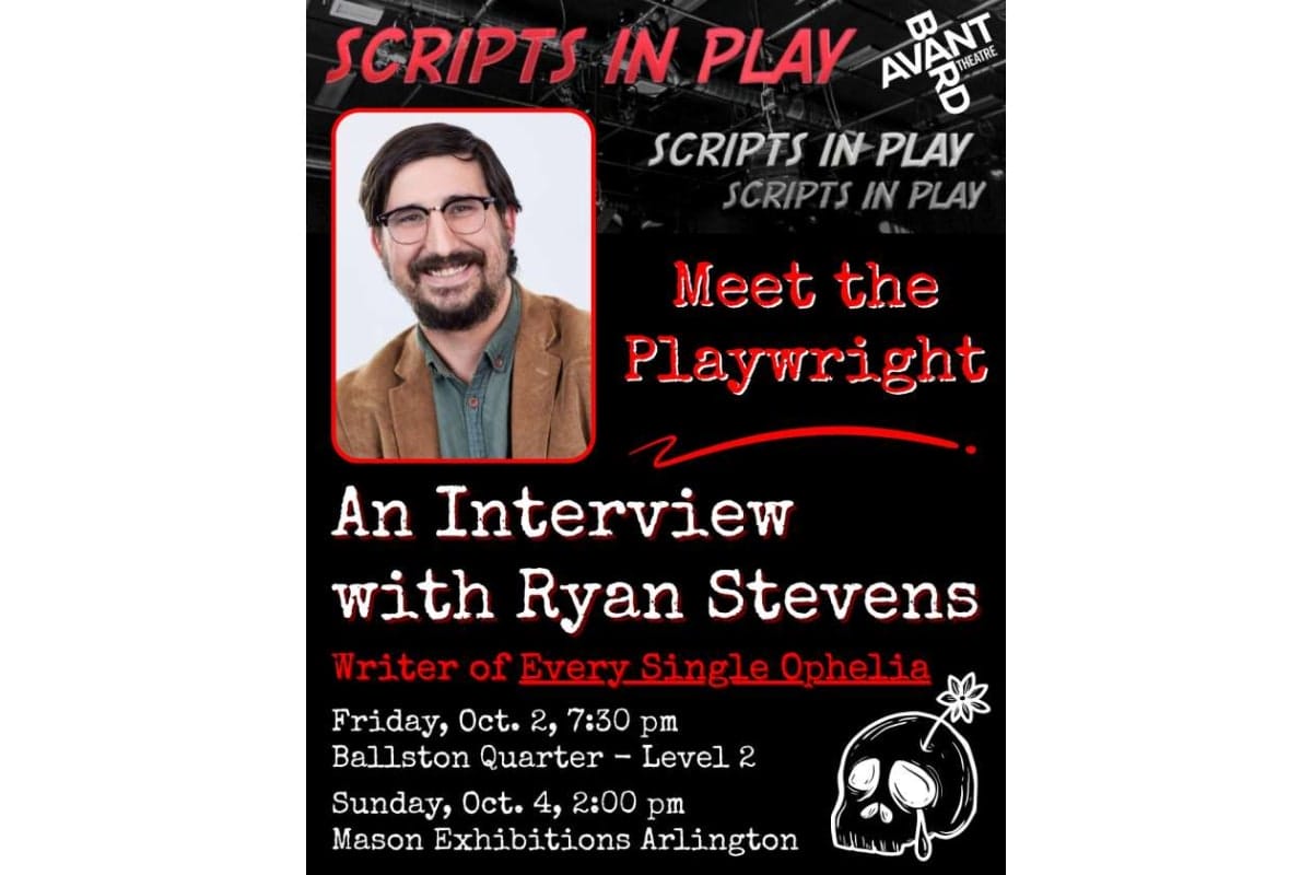 Poster for 'Meet the Playwright'—An Interview with Ryan Stevens, writer of Every Single Ophelia, with a photo of Ryan and event details from Scripts in Play theater.