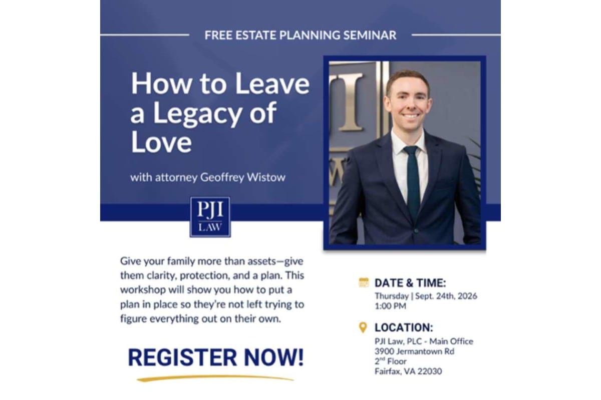 Promotional flyer for a free estate planning seminar titled 'How to Leave a Legacy of Love' featuring attorney Geoffrey Wistow; date Sept. 24, 2026 at 1:00 PM; location at PJI Law, Fairfax VA, with a photo of a smiling man in a navy suit.