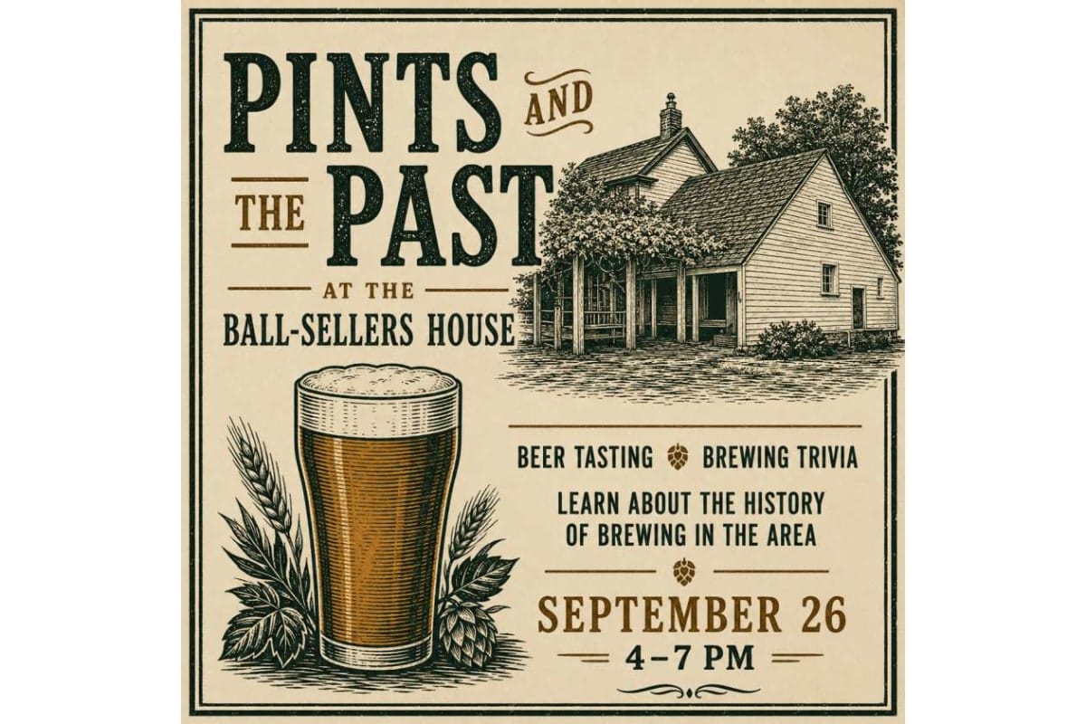 Vintage poster for a beer history event: 'Pints and the Past' at Ball-Sellers House, with a tall beer glass illustration and a house, announcing September 26, 4–7 PM; beer tasting and brewing trivia are featured.