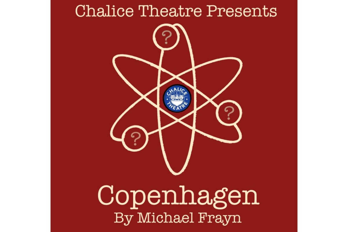 Promotional poster for Copenhagen by Michael Frayn from Chalice Theatre, with a maroon background and an atomic diagram enclosing a theatre logo central to the design.