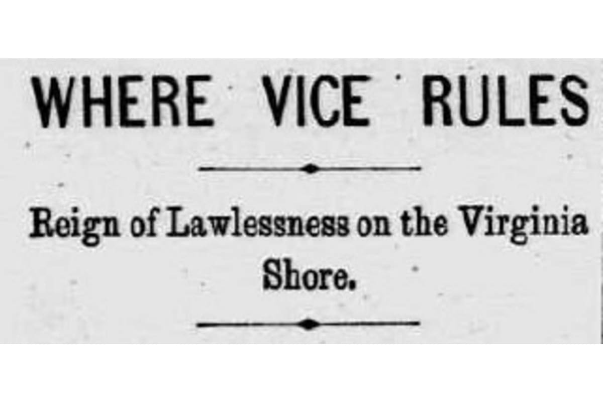 Newspaper headline: 'WHERE VICE RULES' with subhead 'Reign of Lawlessness on the Virginia Shore.'